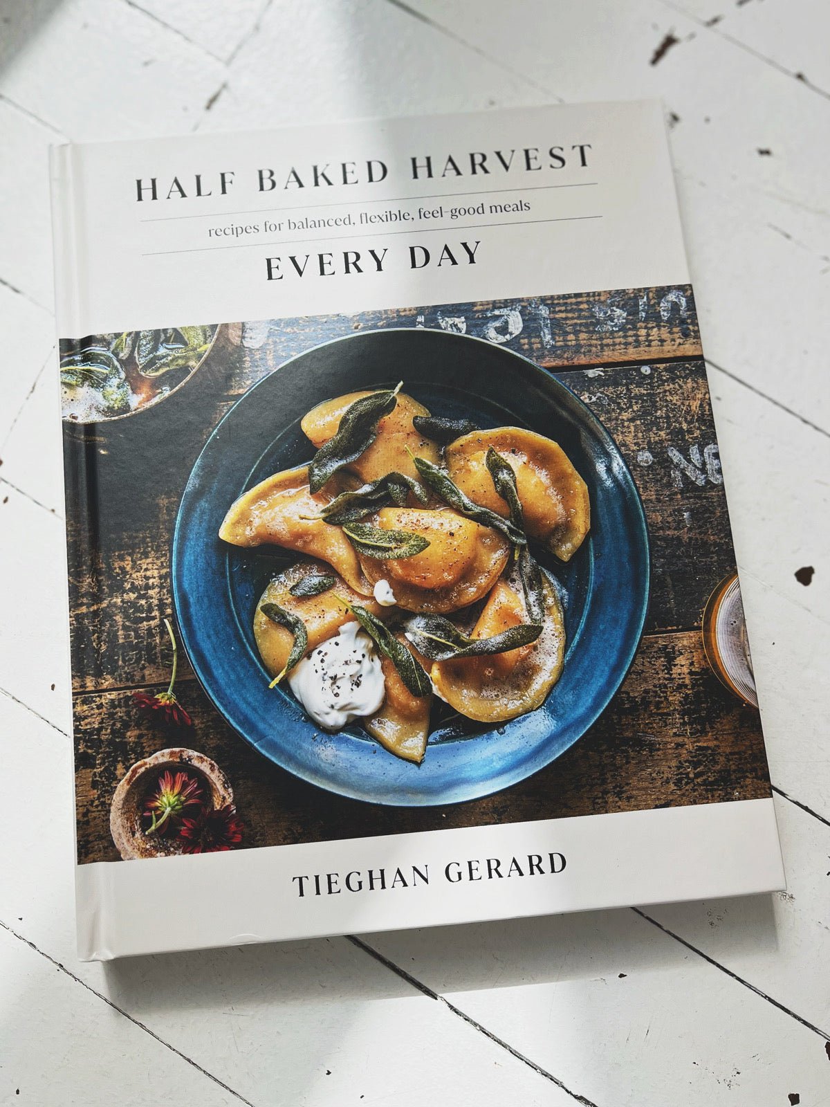 Half Baked Harvest Everyday - Spring Sweet